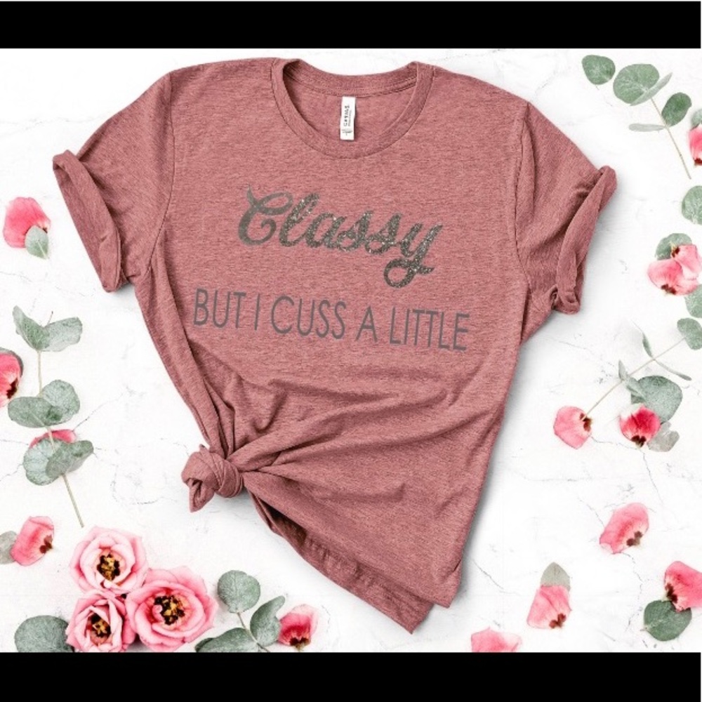 🎉HOST PICK🎉 Classy but... Bella Canvas T-shirt